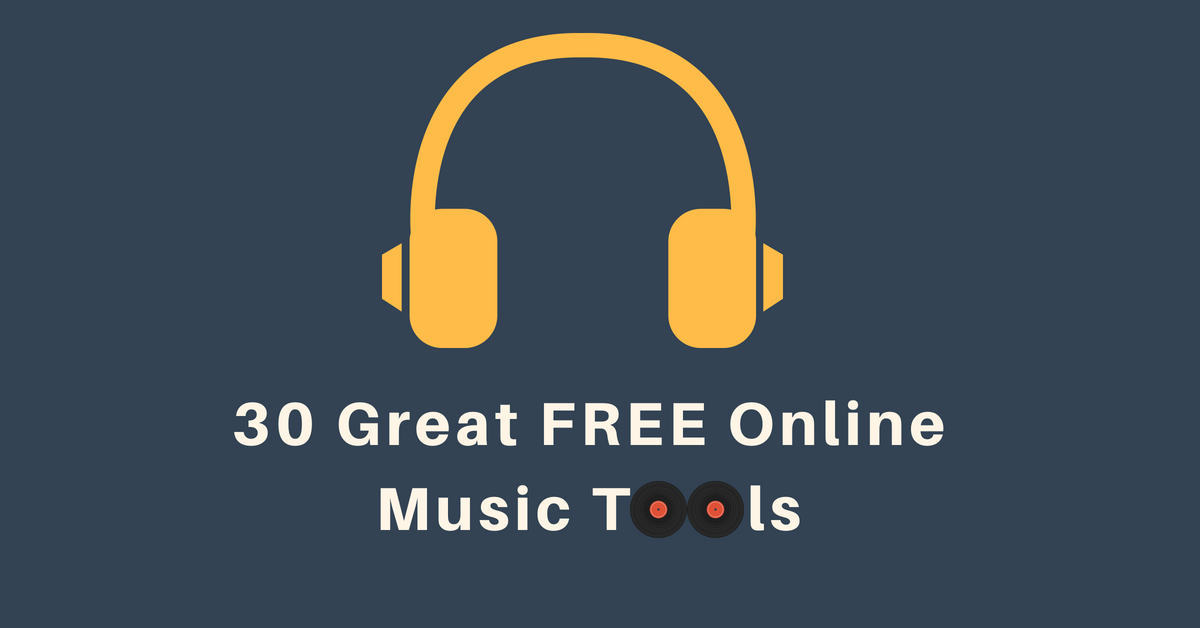 30 Free Online Tools for Your Music Learning