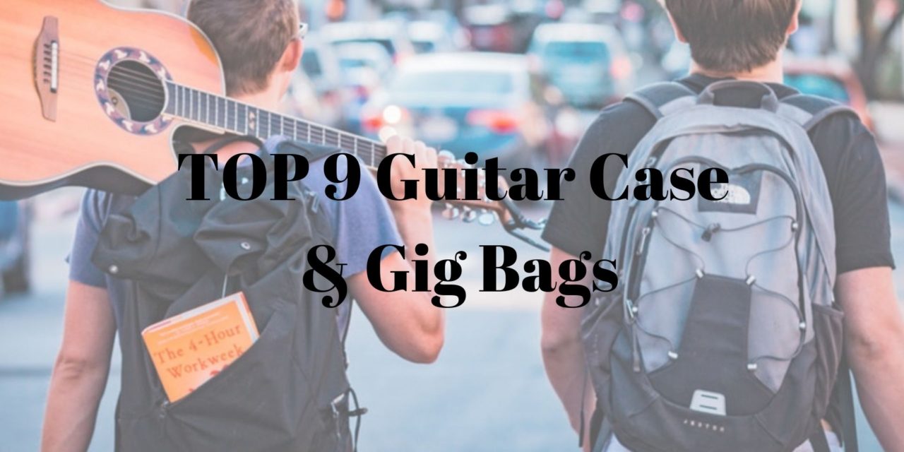 TOP 9 Guitar Case & Gig Bags in 2025
