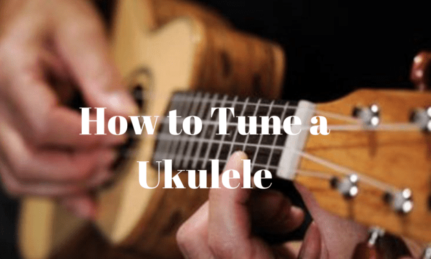 How to Properly Tune Your Ukulele