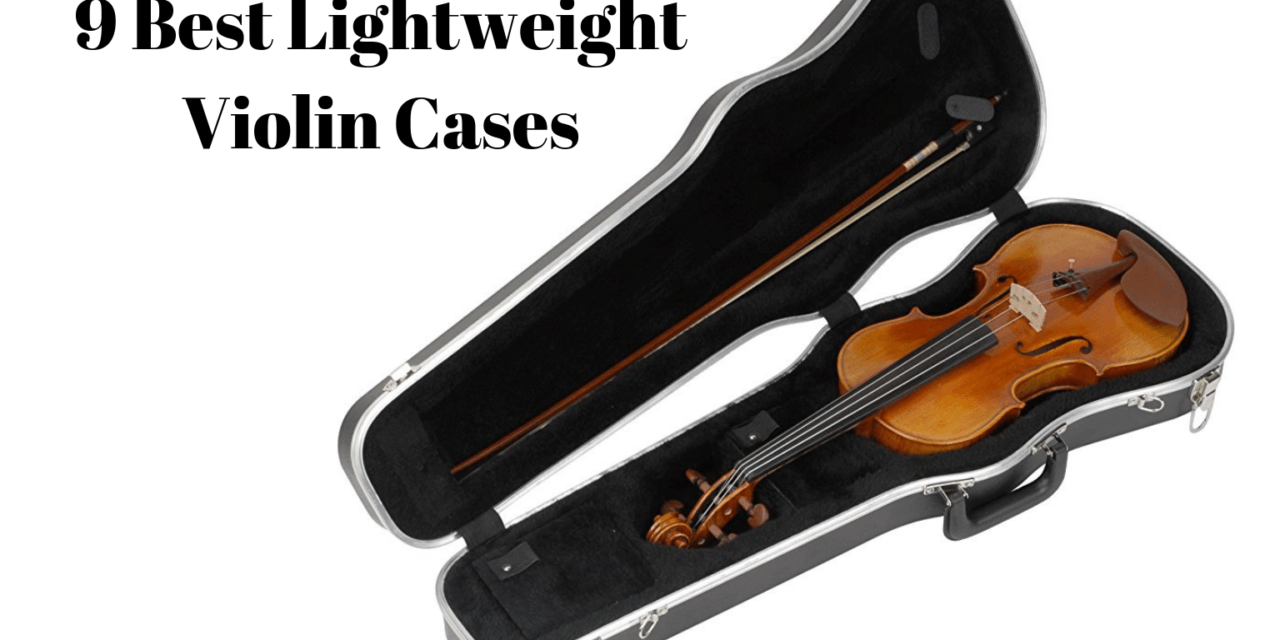 9 Best Lightweight Durable Violin Cases & Bags Review 2024