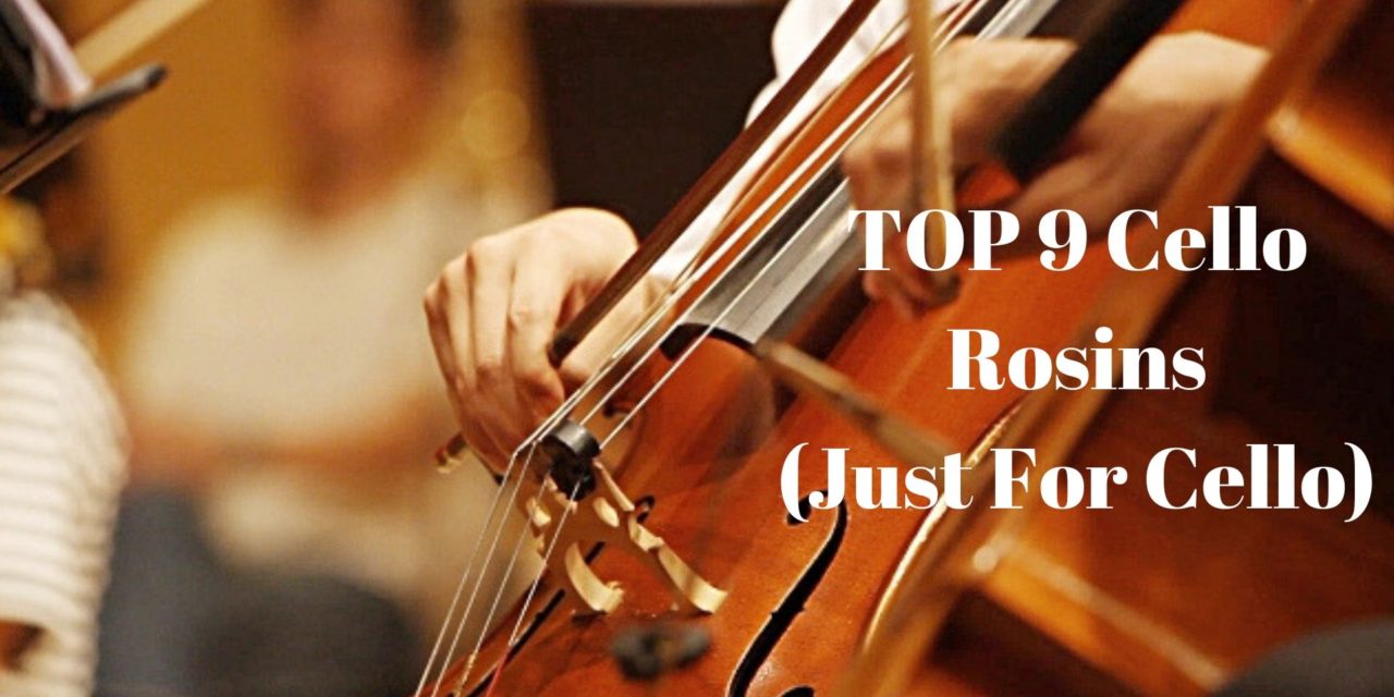 TOP 9 Cello Rosins for Cellist (Best For Cello)