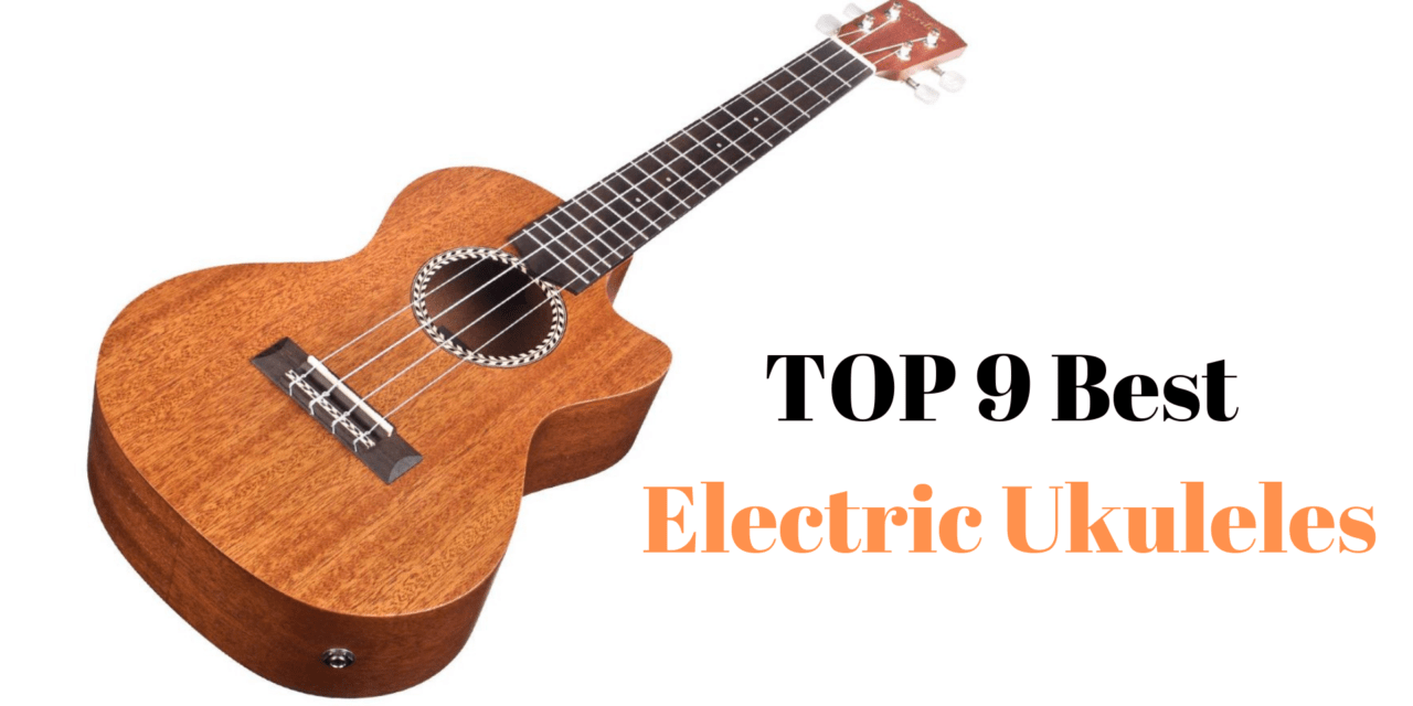 9 Best Electric Ukuleles Reviewed 2025