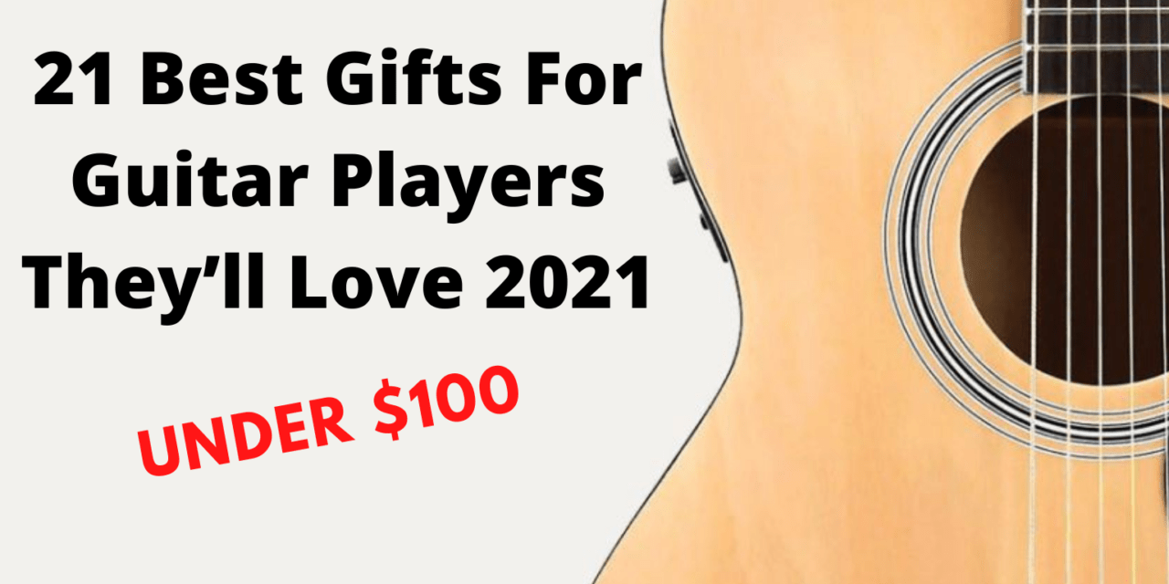 21 Best Gifts for Guitar Players They’ll Love 2024 Under $100